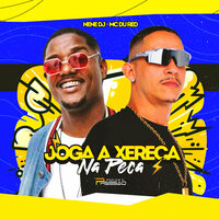 Joga a Xereca na Peça - Nene DJ & MC Du Red