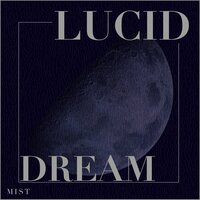 Lucid Dream - m i s t
