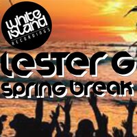 Spring Break - Lester G & German Garcia