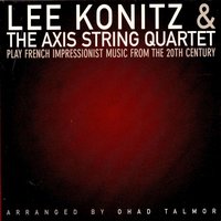 Le Colibri - Lee Konitz & The Axis String Quartet