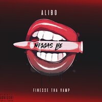 Niggas Lie - Alibo & Finesse Tha Vamp