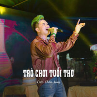 Trò Chơi Tuổi Thơ - Lâm Chấn Huy