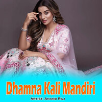 Dhamna Kali Mandiri - Anand Raj