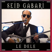 Le Dele - Seid Gabari