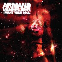 I Want Your Soul - Armand Van Helden