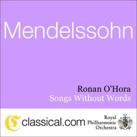 Liede ohne Worte Book VII, Op. 85 - No. 4 in D: Andante sostenuto - Ronan O'Hora
