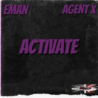 Activate - EMan & Agent X