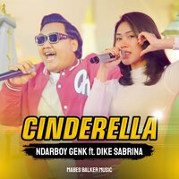 Cinderella - Ndarboy Genk & Dike Sabrina
