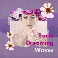 Music for Lucid Dreaming - Brainwaves Mike