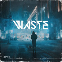 Waste - Omen