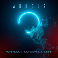 Angels - Whiteout & Depdramez & MITTI