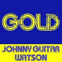Motor Head Baby - Johnny Guitar Watson