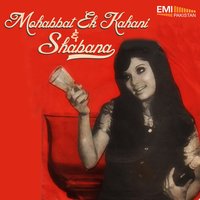 Teri Khushi Ke Liye (From "Mohabbat Ek Kahani") - Nahid Akhtar
