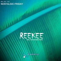 Nostalgic Friday - ReeKee