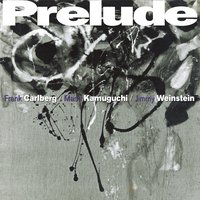 Postlude - Jimmy Weinstein & Frank Carlberg & Frank Carlberg, Masa Kamuguchi, Jimmy Weinstein & Masa Kamuguchi