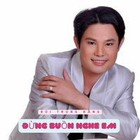 Hai Thằng Bạn Nghèo - Bùi Trung Đẳng & Hà Thanh Phong