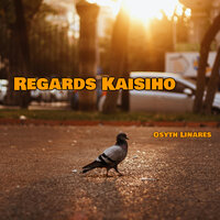 Regards Kaisiho - Osyth Linares