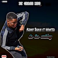 In the Walking - Kenny Brain & Wanted