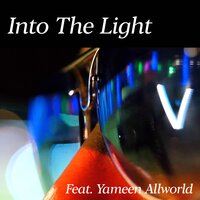 Into the Light - V & yameen allworld