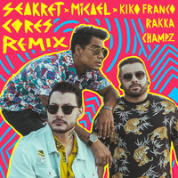 Cores - Seakret & Rakka & Kiko Franco & Micael & CHAMPZ
