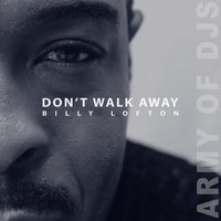 Don't Walk Away - Billy Lofton