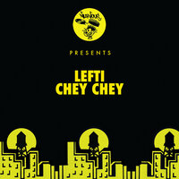 Chey Chey - LEFTI