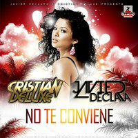 No Te Conviene - Javier Declara & Cristian Deluxe