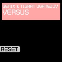 Versus - Genix & Tigran Oganezov & Maarten de Jong