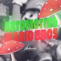 Automotivo Mario Bros - DJ TK4 & Authentic Records & MC ELOIDE & MC Gw