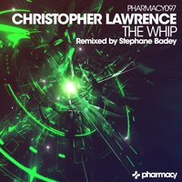 The Whip - Christopher Lawrence & Stephane Badey