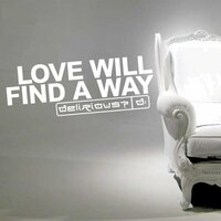 Love Will Find A Way - Delirious? & Ardent