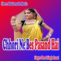 Chhori Ne Bes Pasand Hai - Phool Singh Rawat