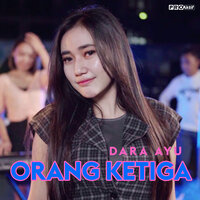 Orang Ketiga - Dara Ayu