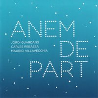 Anem de Part - Carles Rebassa & Maurici Villavecchia & Jordi Guardans