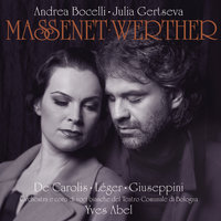 Massenet: Werther / Act 2 - "Un autre est son époux!...J'aurais sur ma poitrine...Si Kätchen reviendra" - Andrea Bocelli & Pierre Lefebvre & Armando Ariostini & Orchestra del Teatro Comunale di Bologna & Yves Abel & Жюль Массне