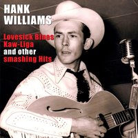 My Love for You (Has Turned to Hate) - Hank Williams