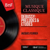 Préludes, Livre II, L. 123: No. 5, Bruyères - Jacques Fevrier & Клод Дебюсси