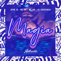 Magia - DJ GORDONSK & MC MN & MC RD & MC JOHN JB