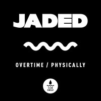 Overtime - Jaded