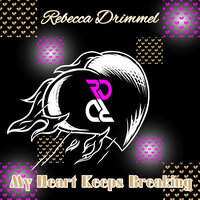 My Heart Keeps Breaking - Rebecca Drimmel