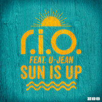 Sun Is Up - R.I.O. & U-Jean