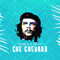 Che Guevara - Mose N & MD Dj