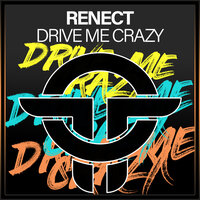 Drive Me Crazy - RENECT
