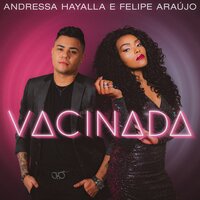 Vacinada - Andressa Hayalla & Felipe Araujo