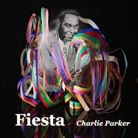 Why Do I Love You, Pt. 1 - Charlie Parker