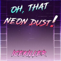 It's Dusty Outside - ICEKILLER