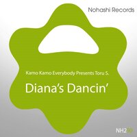 Diana's Dancin' - Kamo Kamo Everybody & Toru S.