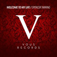 Welcome To My Life - Spencer Tarring