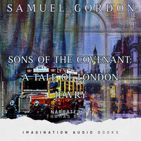 Chapter 1: Sons Of The Covenant: A Tale Of London Jewry - Imagination Audio Books
