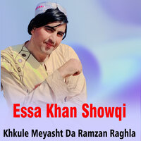 Khkule Meyasht Da Ramzan Raghla - Essa Khan Showqi